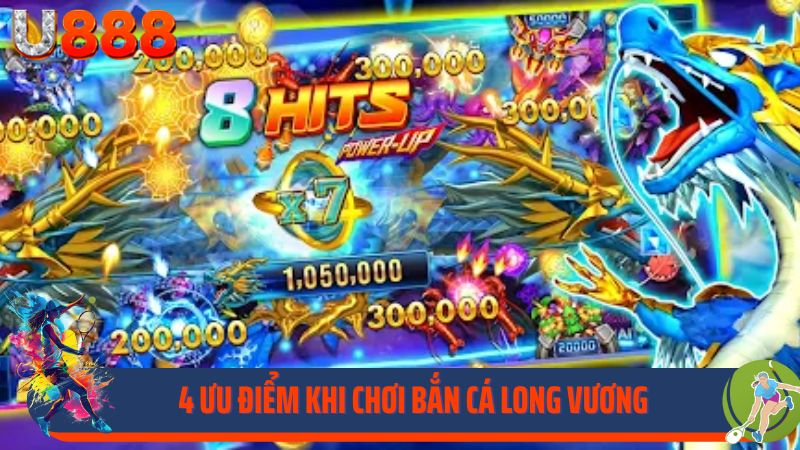 4 ưu điểm khi chơi bắn cá Long Vương